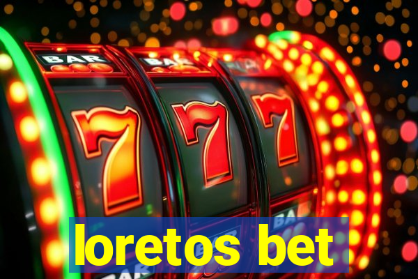 loretos bet